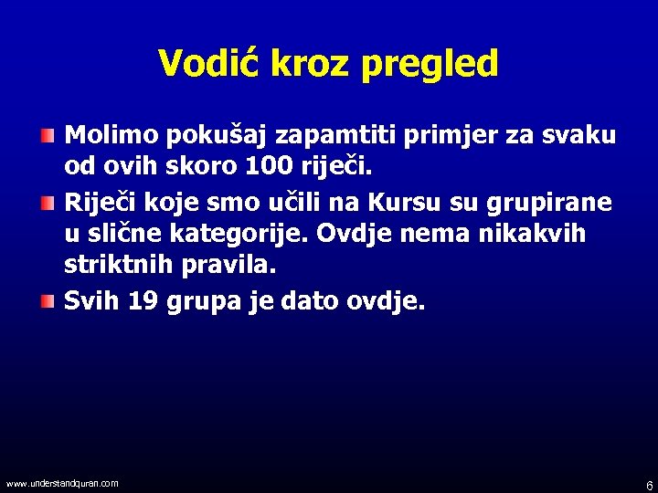 Vodić kroz pregled Molimo pokušaj zapamtiti primjer za svaku od ovih skoro 100 riječi.