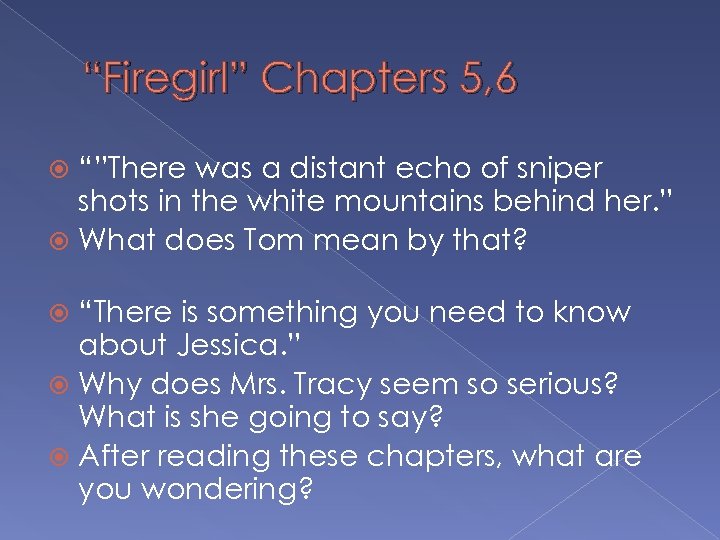 “Firegirl” Chapters 5, 6 “”There was a distant echo of sniper shots in the