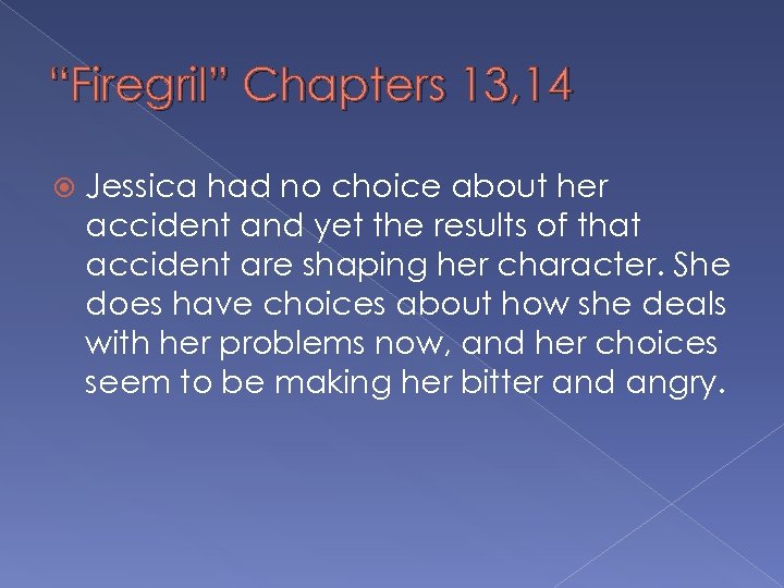 “Firegril” Chapters 13, 14 Jessica had no choice about her accident and yet the