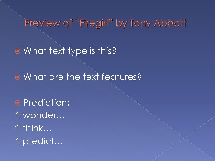 Preview of “Firegirl” by Tony Abbott What text type is this? What are the