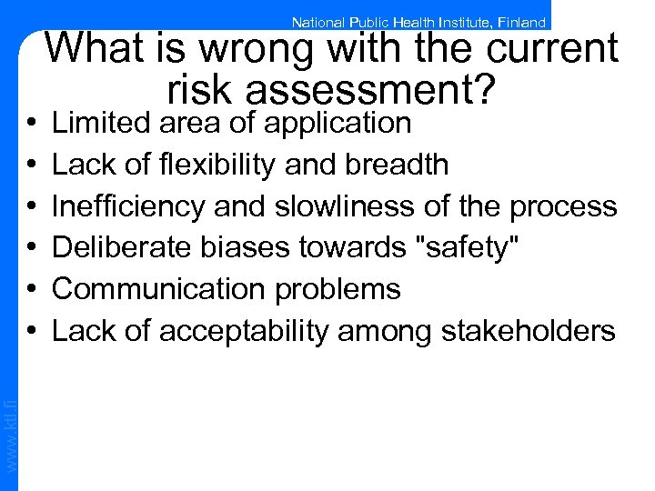 National Public Health Institute, Finland www. ktl. fi • • • What is wrong