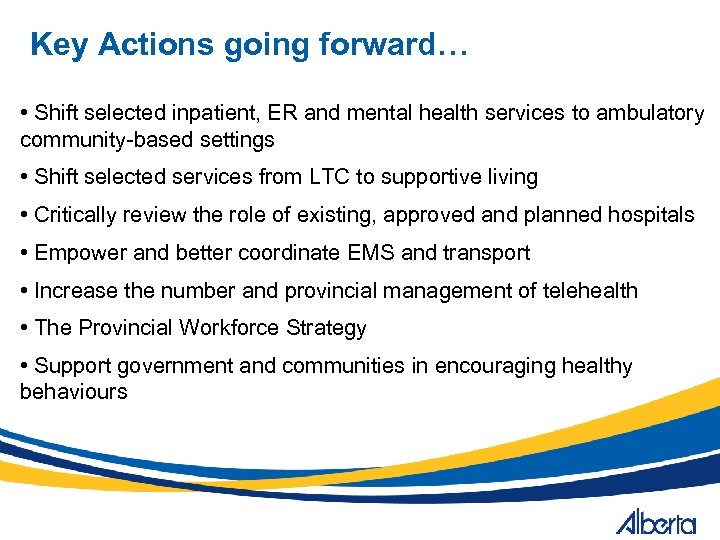 Key Actions going forward… • Shift selected inpatient, ER and mental health services to
