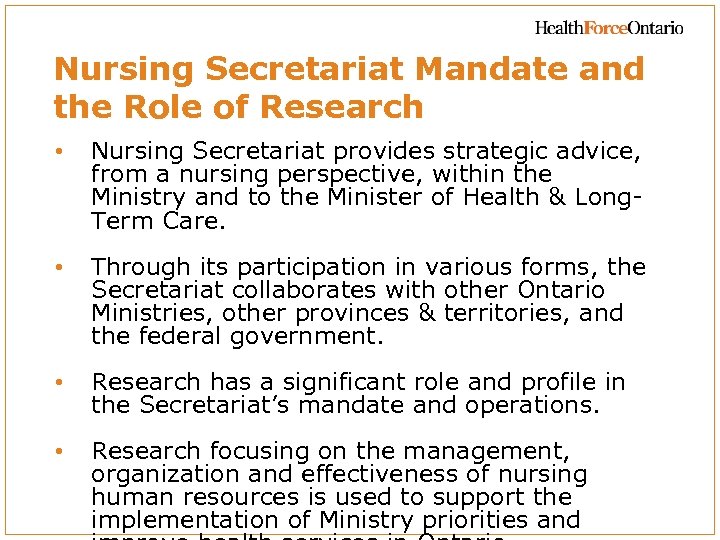 Nursing Secretariat Mandate and the Role of Research • Nursing Secretariat provides strategic advice,