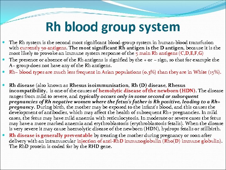 Rh blood group system The Rh system is the second most significant blood-group system