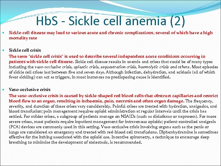 Hb. S - Sickle cell anemia (2) Sickle-cell disease may lead to various acute