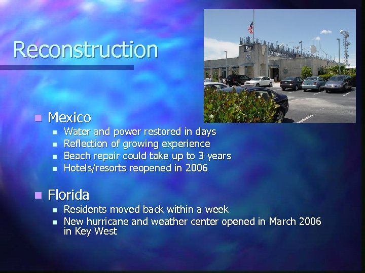 Reconstruction n Mexico n n n Water and power restored in days Reflection of