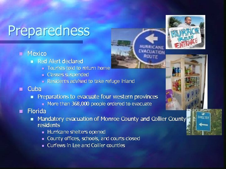 Preparedness n Mexico n Red Alert declared n n Cuba n Preparations to evacuate