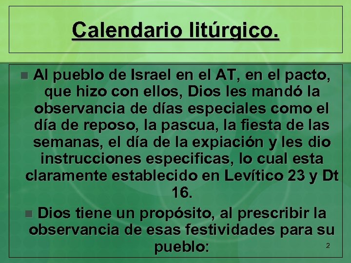 Calendario litúrgico. Al pueblo de Israel en el AT, en el pacto, que hizo