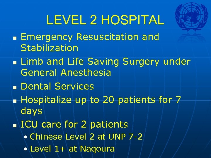 LEVEL 2 HOSPITAL n n n Emergency Resuscitation and Stabilization Limb and Life Saving