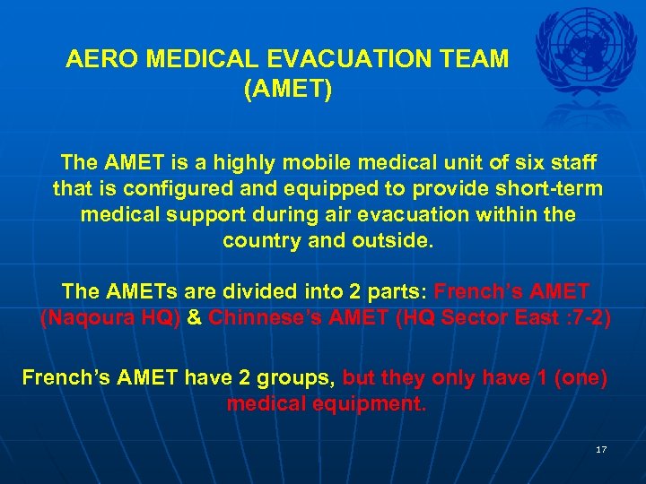 AERO MEDICAL EVACUATION TEAM (AMET) The AMET is a highly mobile medical unit of