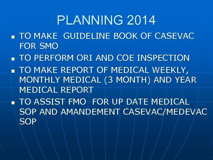 PLANNING 2014 n n TO MAKE GUIDELINE BOOK OF CASEVAC FOR SMO TO PERFORM