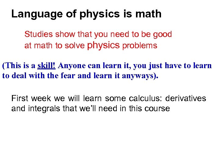 Language of physics is math Studies show that you need to be good at