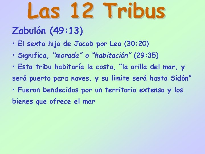 Las 12 Tribus Zabulón (49: 13) • El sexto hijo de Jacob por Lea