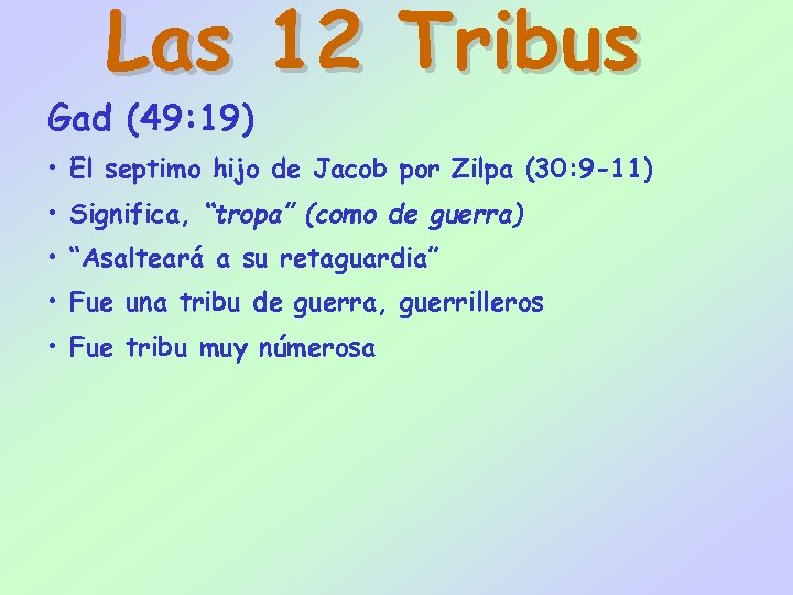 Las 12 Tribus Gad (49: 19) • El septimo hijo de Jacob por Zilpa