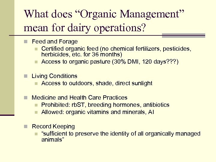 What does “Organic Management” mean for dairy operations? n Feed and Forage n n