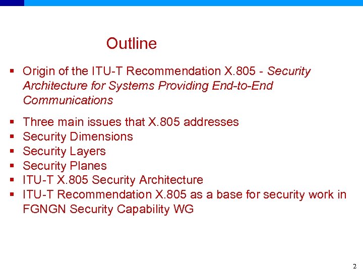Outline § Origin of the ITU-T Recommendation X. 805 - Security Architecture for Systems