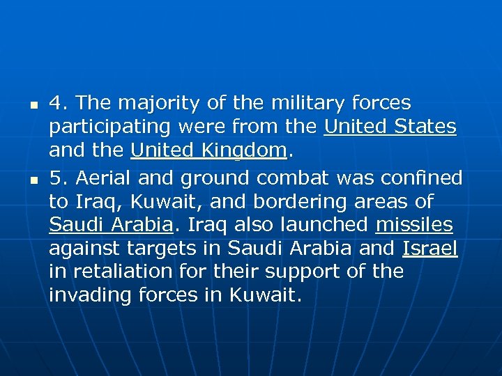 n n 4. The majority of the military forces participating were from the United