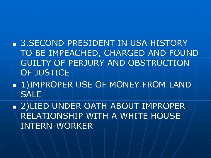 n n n 3. SECOND PRESIDENT IN USA HISTORY TO BE IMPEACHED, CHARGED AND