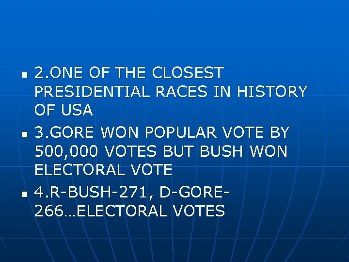 n n n 2. ONE OF THE CLOSEST PRESIDENTIAL RACES IN HISTORY OF USA