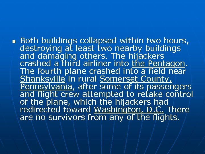 n Both buildings collapsed within two hours, destroying at least two nearby buildings and
