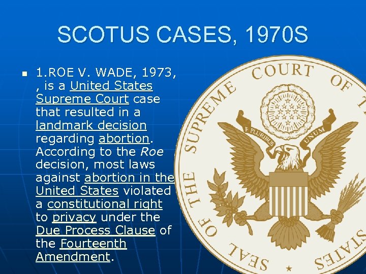 SCOTUS CASES, 1970 S n 1. ROE V. WADE, 1973, , is a United