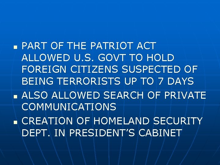 n n n PART OF THE PATRIOT ACT ALLOWED U. S. GOVT TO HOLD