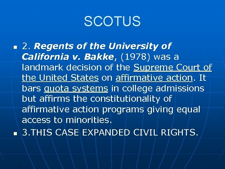 SCOTUS n n 2. Regents of the University of California v. Bakke, (1978) was