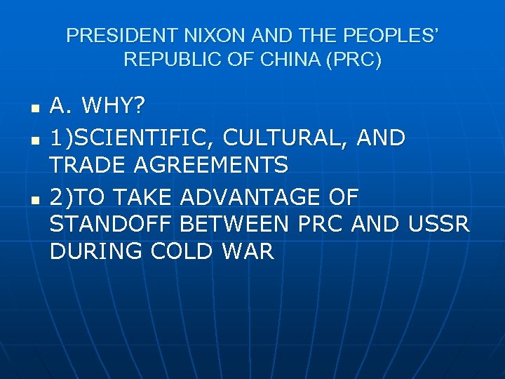 PRESIDENT NIXON AND THE PEOPLES’ REPUBLIC OF CHINA (PRC) n n n A. WHY?