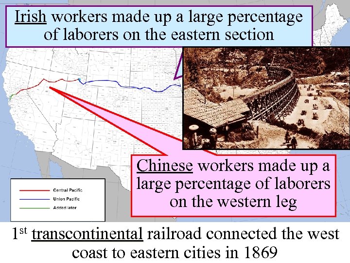 Irish workers made up a large percentage of laborers on the eastern section Chinese