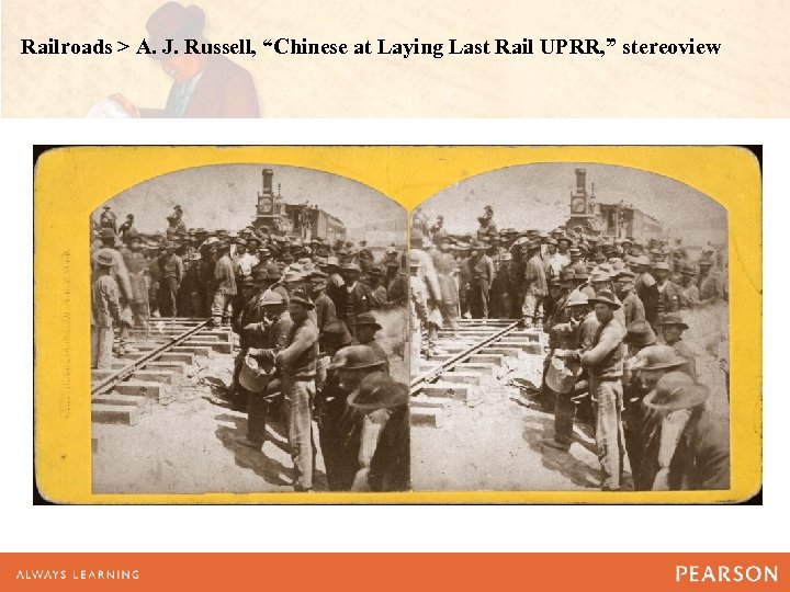 Railroads > A. J. Russell, “Chinese at Laying Last Rail UPRR, ” stereoview 