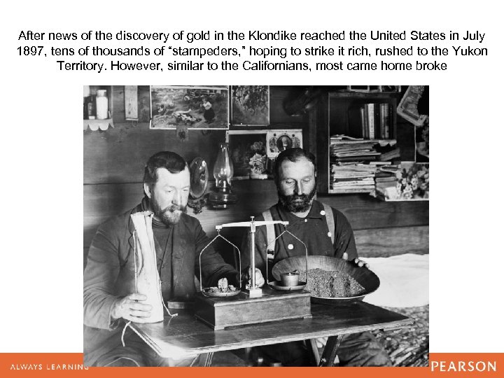 After news of the discovery of gold in the Klondike reached the United States