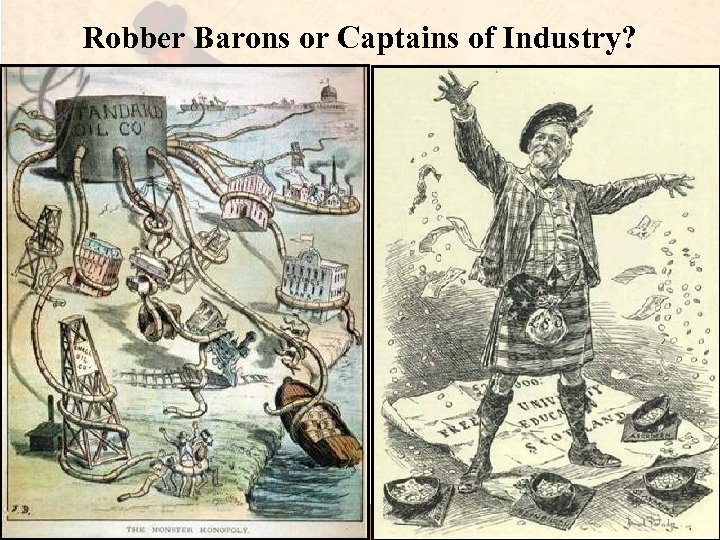 Robber Barons or Captains of Industry? 