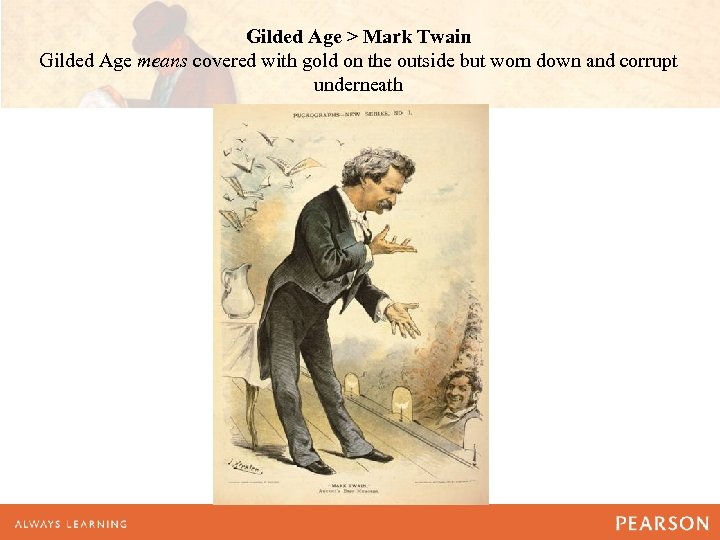 Gilded Age > Mark Twain Gilded Age means covered with gold on the outside