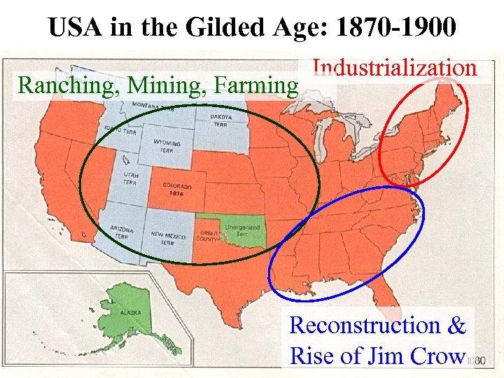 USA in the Gilded Age: 1870 -1900 Ranching, Mining, Farming Industrialization Reconstruction & Rise