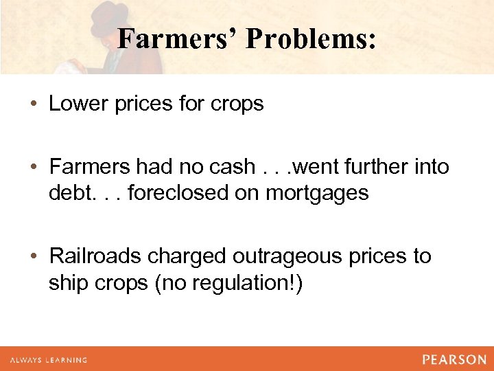 Farmers’ Problems: • Lower prices for crops • Farmers had no cash. . .
