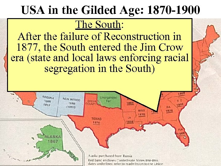 USA in the Gilded Age: 1870 -1900 The South: South After the failure of