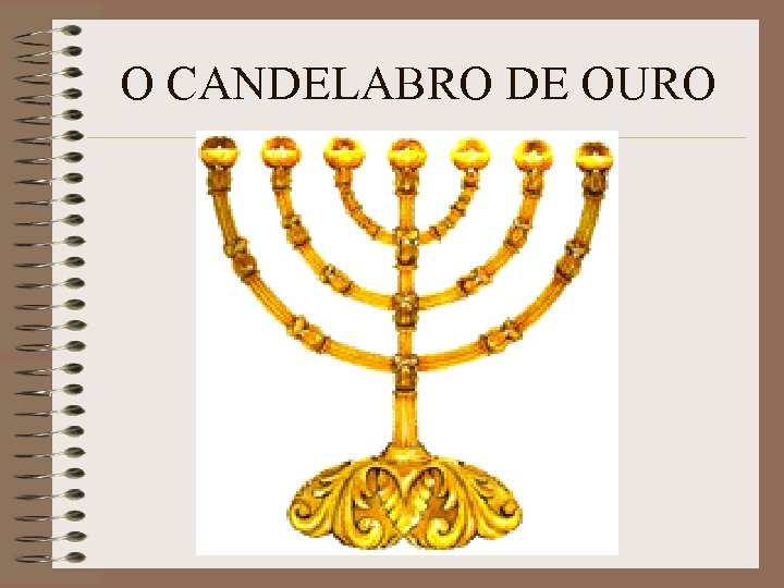 O CANDELABRO DE OURO 