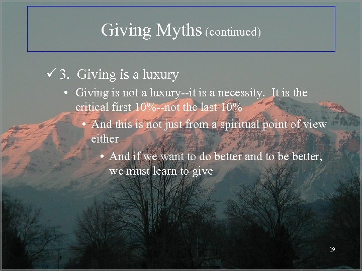 Giving Myths (continued) ü 3. Giving is a luxury • Giving is not a