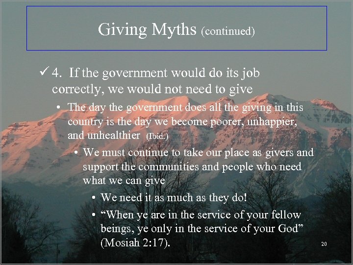 Giving Myths (continued) ü 4. If the government would do its job correctly, we