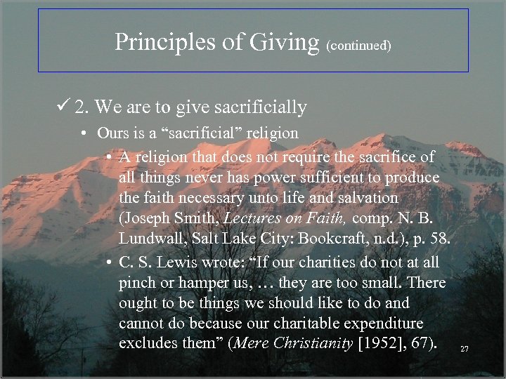 Principles of Giving (continued) ü 2. We are to give sacrificially • Ours is
