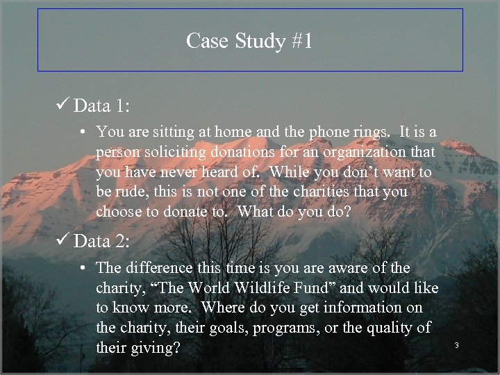 Case Study #1 ü Data 1: • You are sitting at home and the