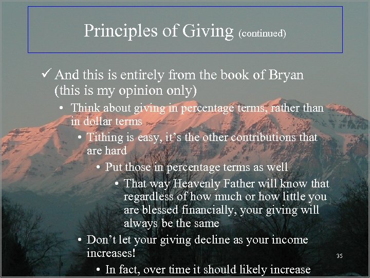 Principles of Giving (continued) ü And this is entirely from the book of Bryan