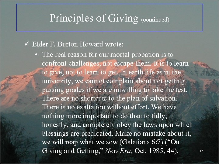 Principles of Giving (continued) ü Elder F. Burton Howard wrote: • The real reason