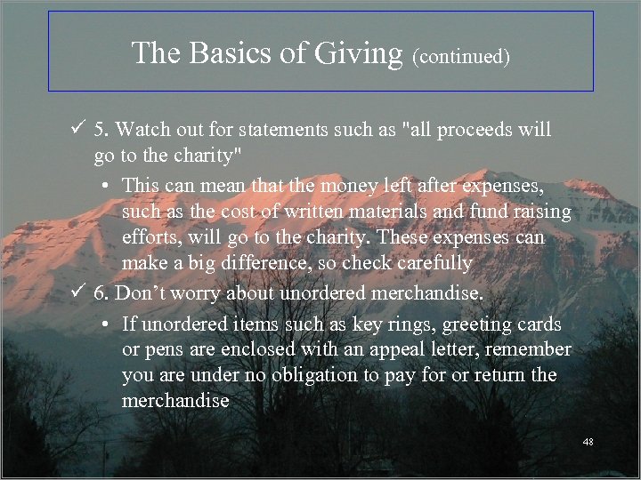 The Basics of Giving (continued) ü 5. Watch out for statements such as 