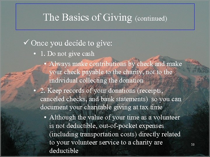 The Basics of Giving (continued) ü Once you decide to give: • 1. Do