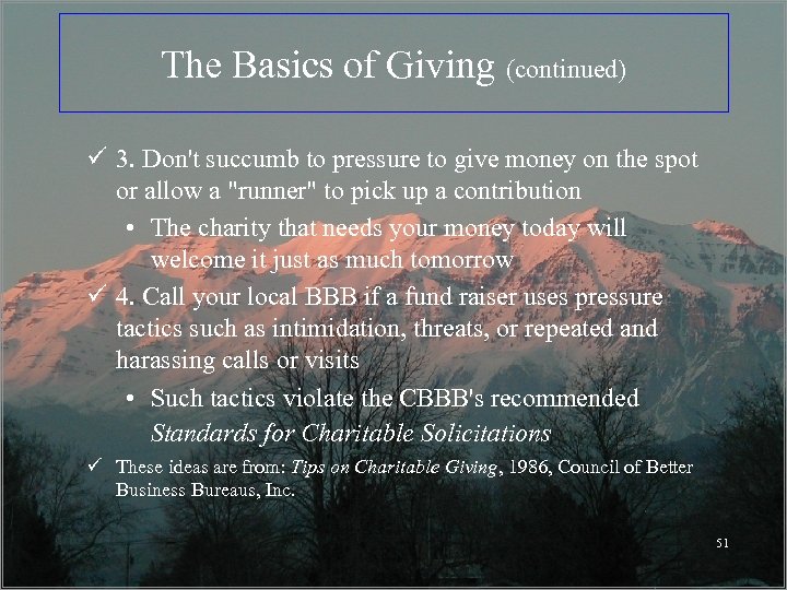 The Basics of Giving (continued) ü 3. Don't succumb to pressure to give money