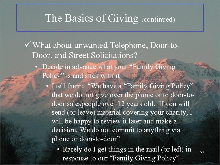 The Basics of Giving (continued) ü What about unwanted Telephone, Door-to. Door, and Street