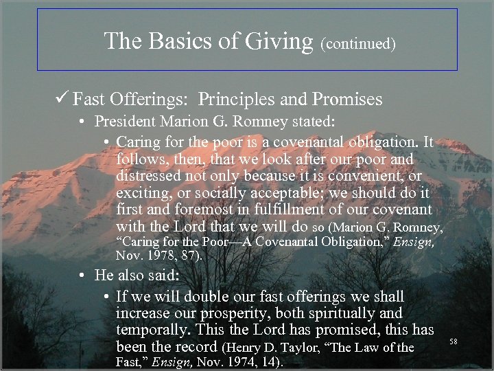 The Basics of Giving (continued) ü Fast Offerings: Principles and Promises • President
