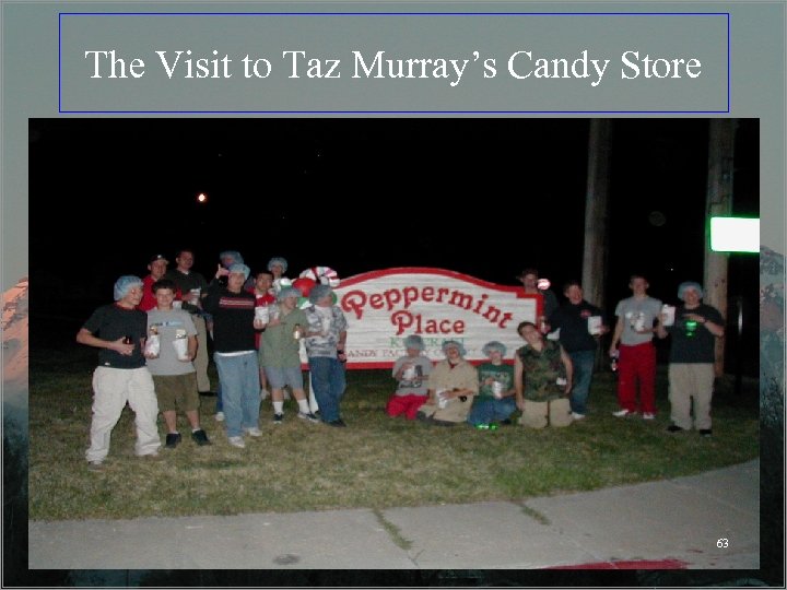 The Visit to Taz Murray’s Candy Store 63 