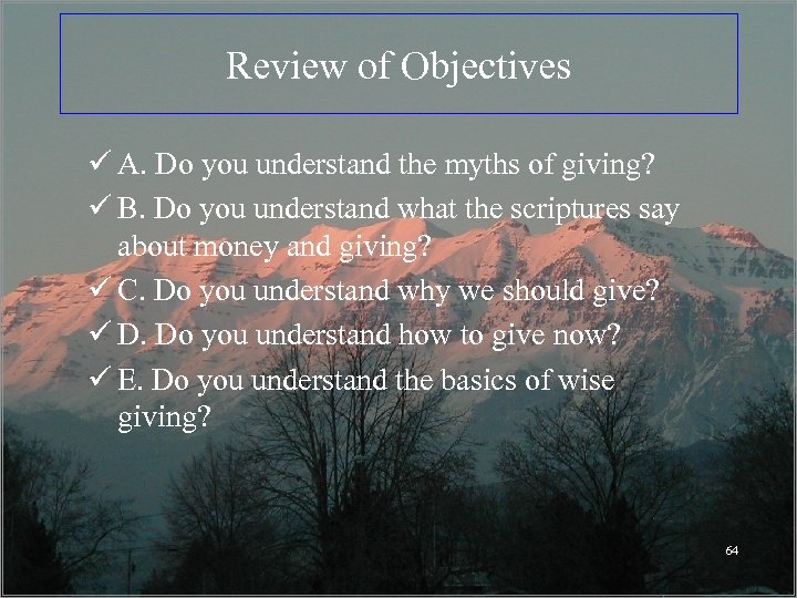 Review of Objectives ü A. Do you understand the myths of giving? ü B.
